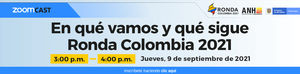 ZoomCAST - En qué vamos y qué sigue- Ronda Colombia 2021